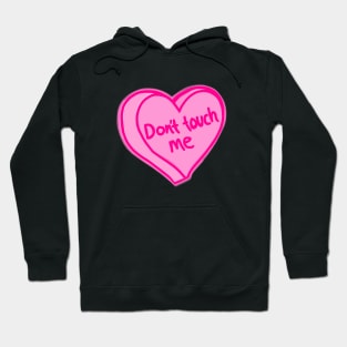 Dont Touch Me Hoodie